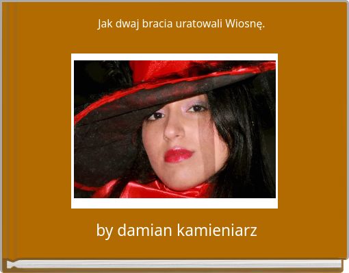 Jak dwaj bracia uratowali Wiosnę.