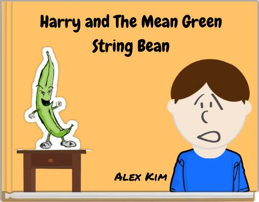 Harry and The Mean Green String Bean