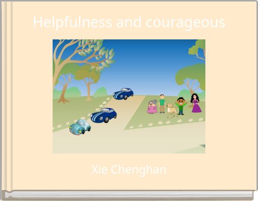 Helpfulness and courageous