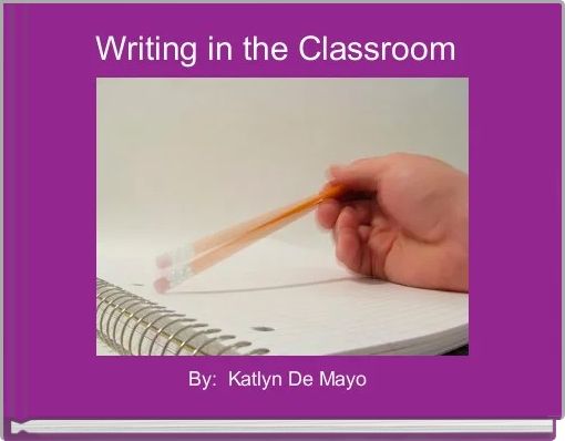 Writing in the Classroom 