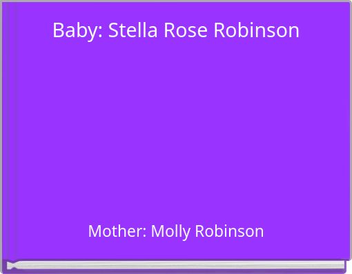 Front cover of 'Baby: Stella Rose Robinson' 