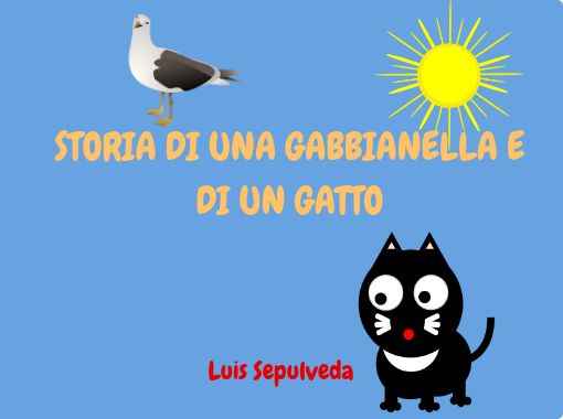 STORIA DI UNA GABBIANELLA E DI UN GATTO - Free stories online