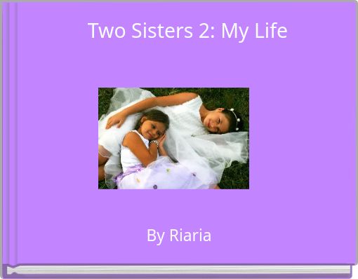 Front cover of 'Two Sisters 2: My Life' 