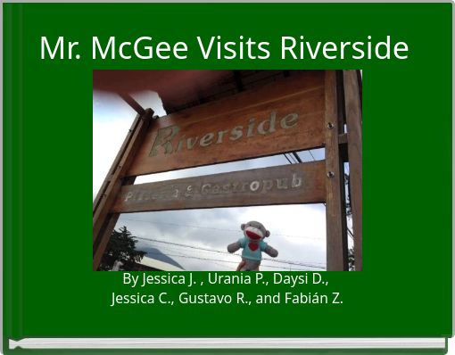 Mr. McGee Visits Riverside