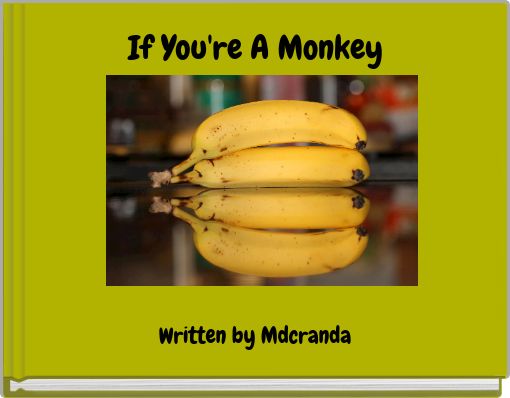 If You're A Monkey