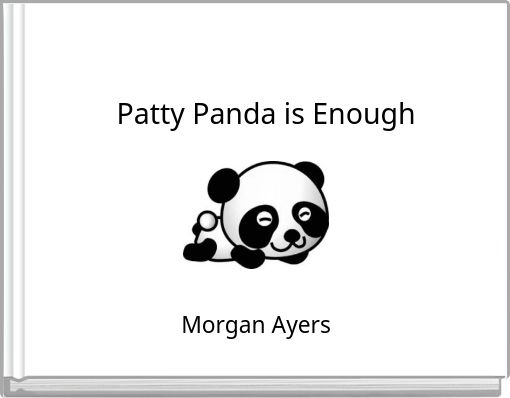 Patty Panda is Enough