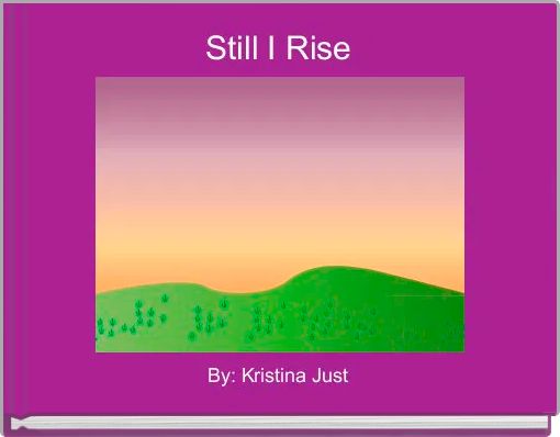 Still I Rise