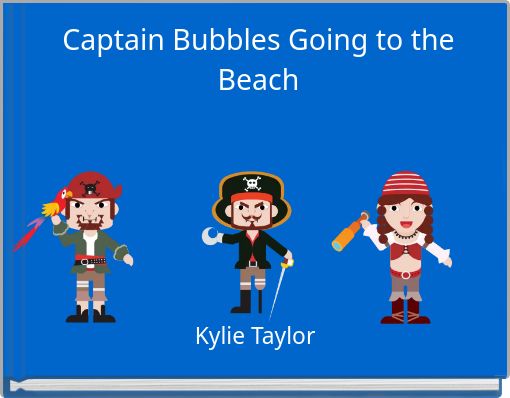 Front cover of 'Captain Bubbles Going to the Beach' 