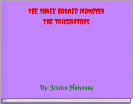 THE THREE HORNED MONSTER The triceratops