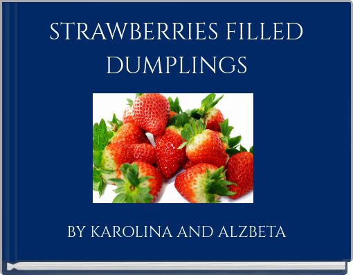 STRAWBERRIES FILLED DUMPLINGS