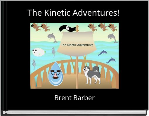 The Kinetic Adventures!