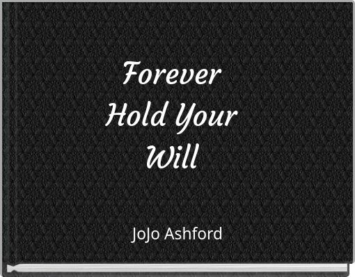Front cover of 'Forever Hold Your Will' 