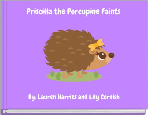 Front cover of 'Priscilla the Porcupine Faints' 