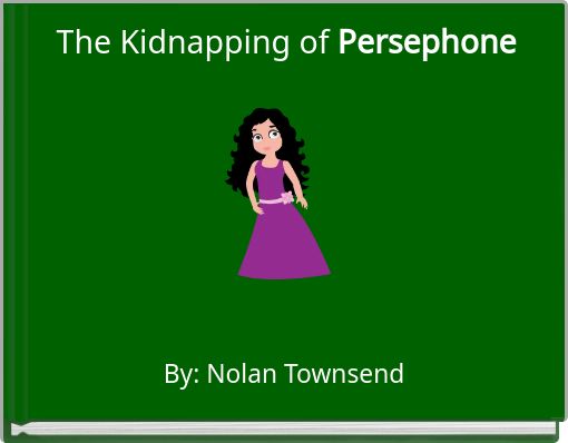 Front cover of 'The Kidnapping of Persephone' 