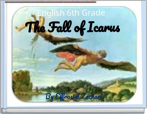 English 6th Grade  The Fall of Icarus