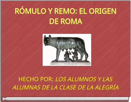 RÓMULO Y REMO: EL ORIGEN DE ROMA