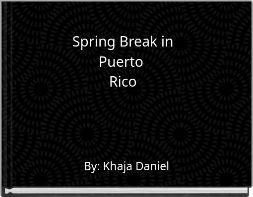Spring Break in Puerto Rico