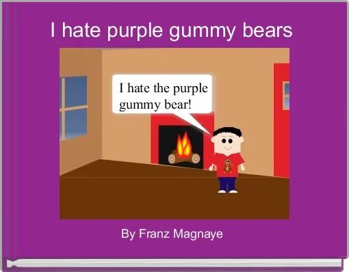 Front cover of 'I hate purple gummy bears ' 