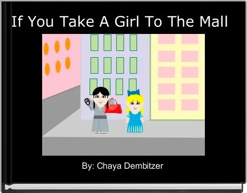 Front cover of 'If You Take A Girl To The Mall ' 