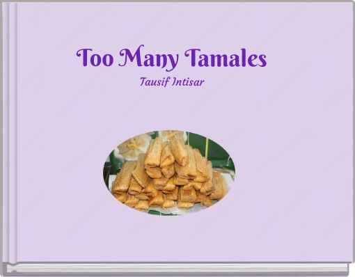 Too Many Tamales Tausif Intisar