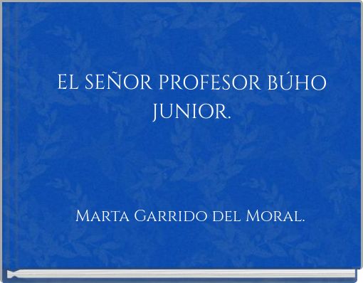 EL SE&Ntilde;OR PROFESOR B&Uacute;HO JUNIOR.