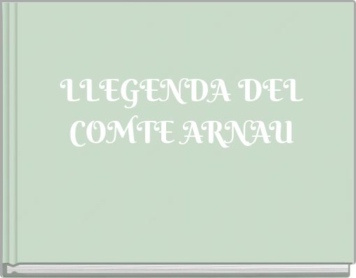 LLEGENDA DEL COMTE ARNAU