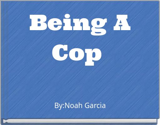 Being A Cop