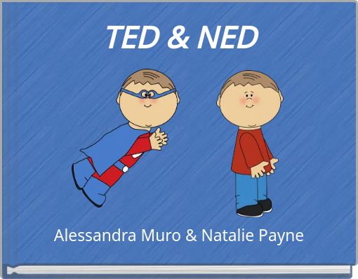 TED &amp; NED
