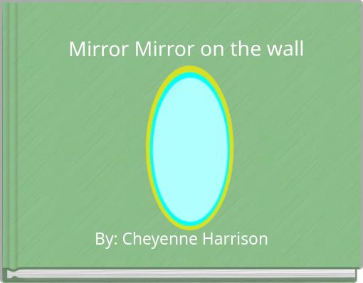 Mirror Mirror on the wall