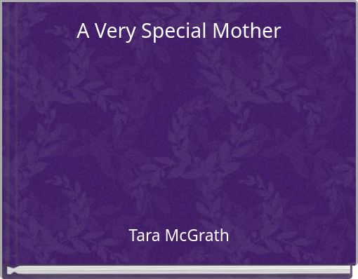A Very Special Mother