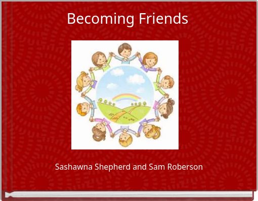 Becoming Friends