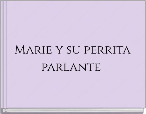 Front cover of 'Marie y su perrita parlante' 