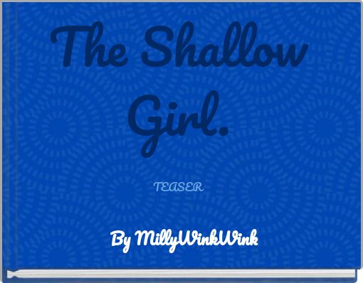 The Shallow Girl.TEASER