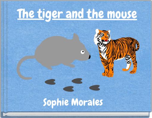 The tiger and the mouse