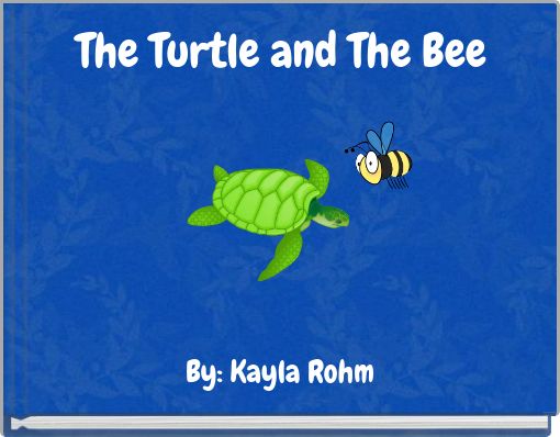 The Turtle and The Bee