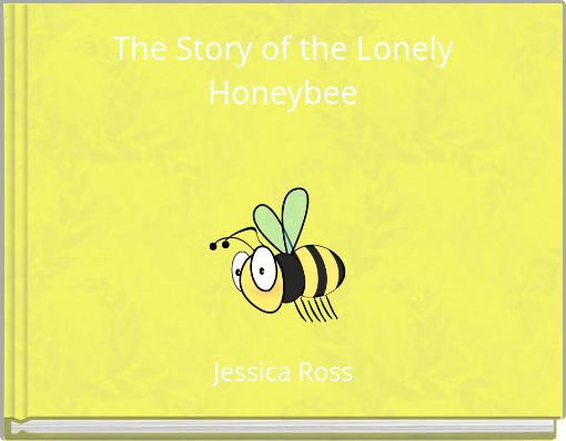 The Story of the Lonely Honeybee