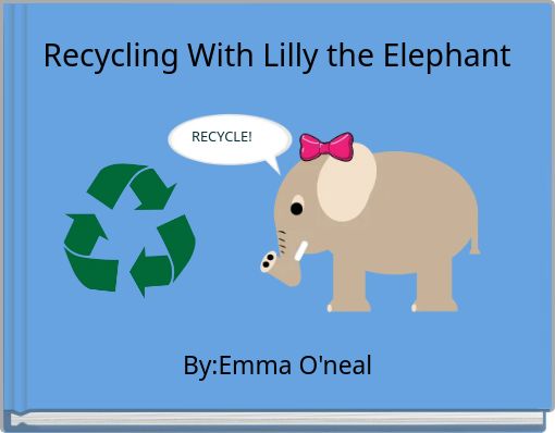 Recycling With Lilly the Elephant