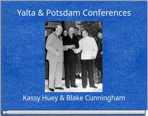 Yalta &amp; Potsdam Conferences