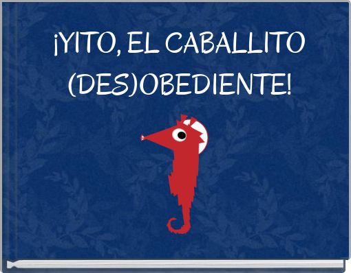 &iexcl;YITO, EL CABALLITO (DES)OBEDIENTE!