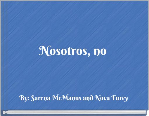 Nosotros, no