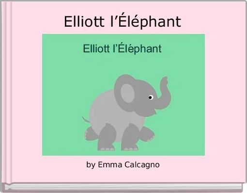 Front cover of 'Elliott l’Éléphant' 
