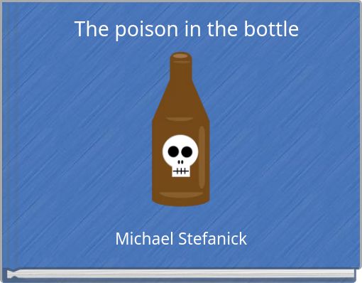 The poison in the bottle
