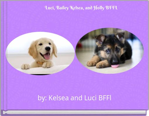 Front cover of 'Luci, Bailey Kelsea, and Holly BFFL' 
