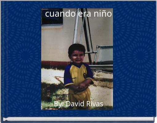 cuando era ni&ntilde;o