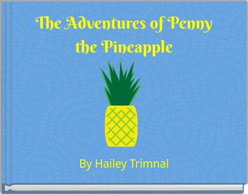 The Adventures of Penny the Pineapple
