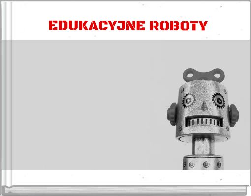 EDUKACYJNE ROBOTY