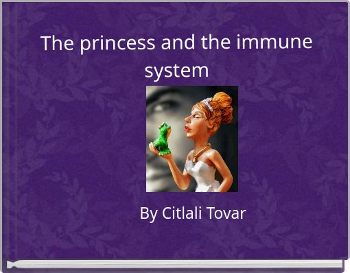 The princess and the immune system