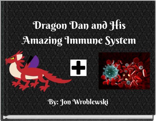 Dragon Dan and His Amazing Immune System