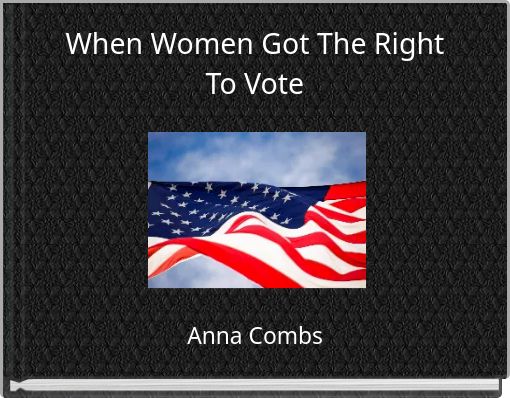 When Women Got The Right To Vote
