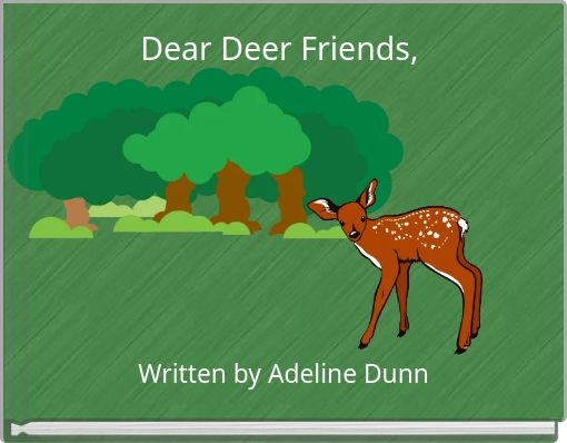 Dear Deer Friends,